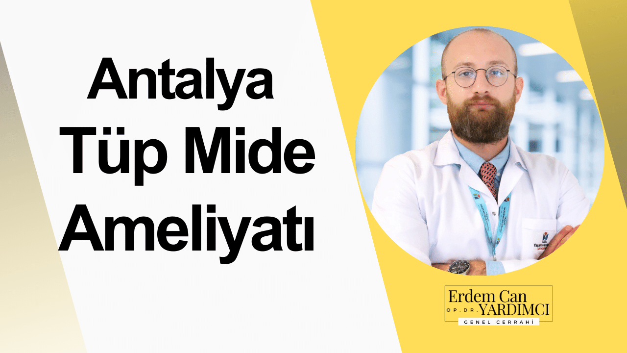 Antalya Tüp Mide Ameliyatı